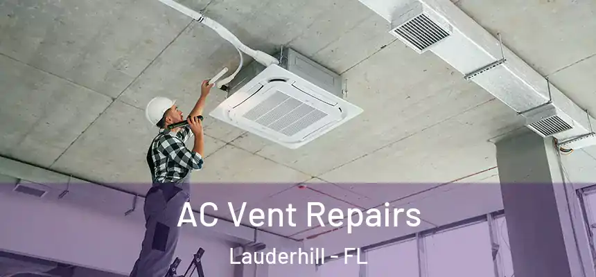  AC Vent Repairs Lauderhill - FL