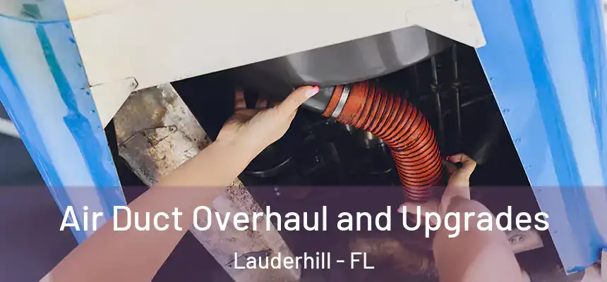  Air Duct Overhaul and Upgrades Lauderhill - FL