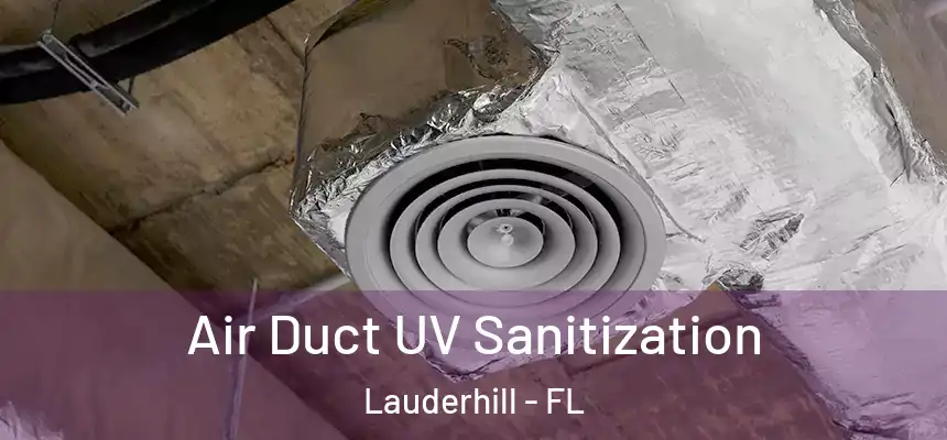  Air Duct UV Sanitization Lauderhill - FL