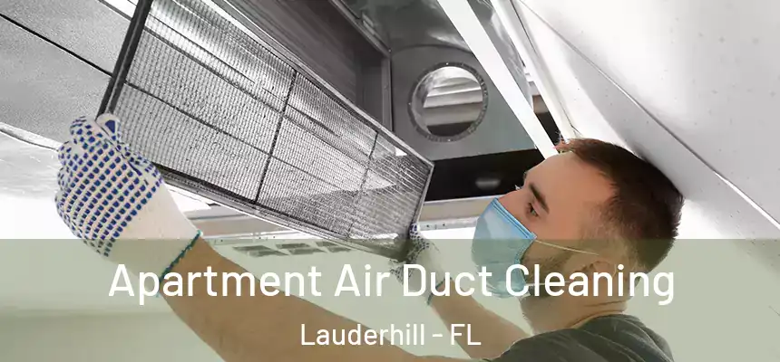  Apartment Air Duct Cleaning Lauderhill - FL