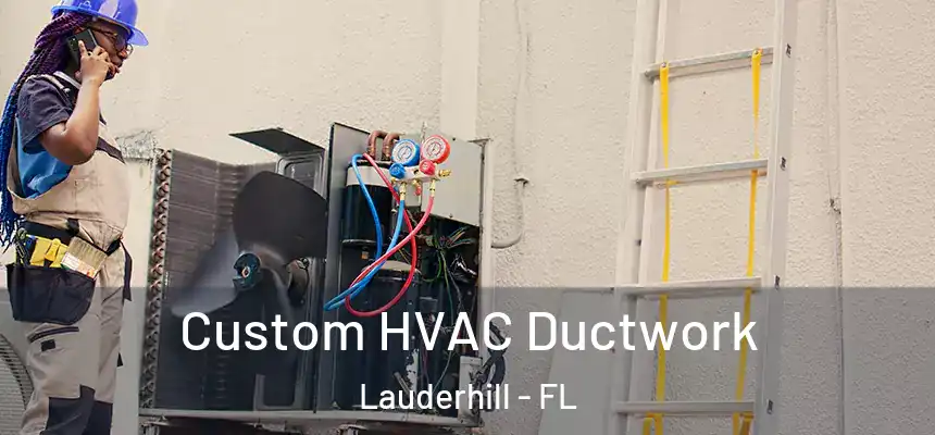  Custom HVAC Ductwork Lauderhill - FL