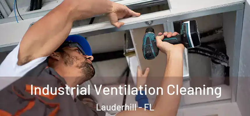  Industrial Ventilation Cleaning Lauderhill - FL