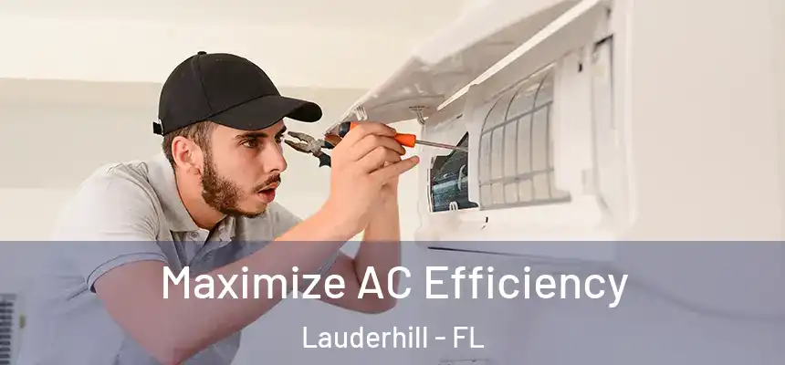  Maximize AC Efficiency Lauderhill - FL