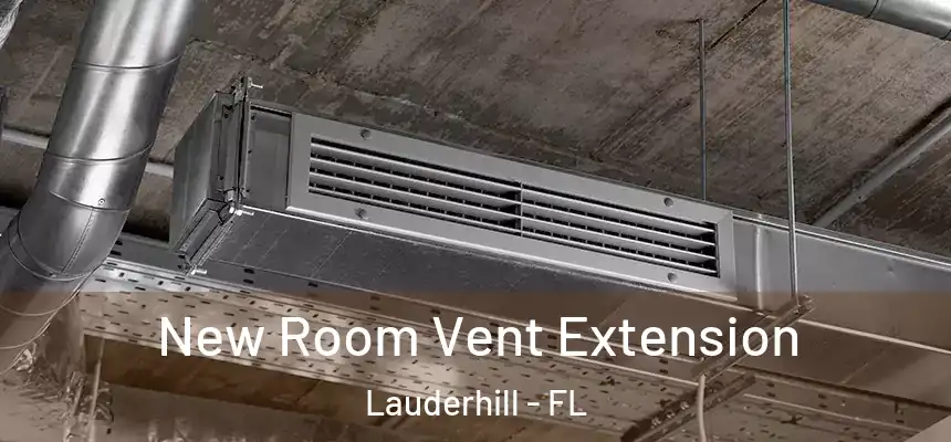 New Room Vent Extension Lauderhill - FL